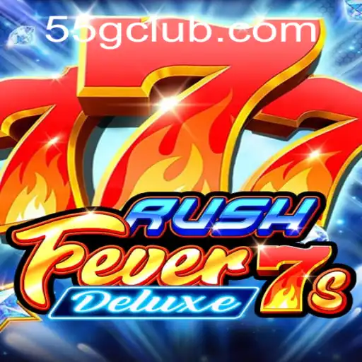 Unveiling RushFever7sDeluxe: A High-Stakes Gaming Adventure with 55G